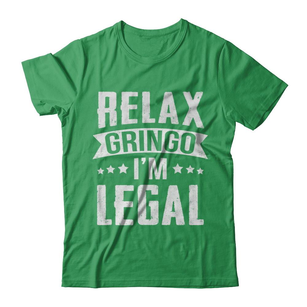 Relax Gringo I'm Legal Funny-T-Shirt & Hoodie-Premium T-Shirt-Kelly Green