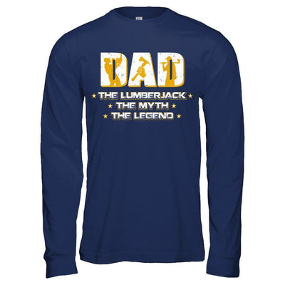 Dad The Lumberjack The Myth The Legend-T-Shirt & Hoodie-Long Sleeve T-Shirt-Navy
