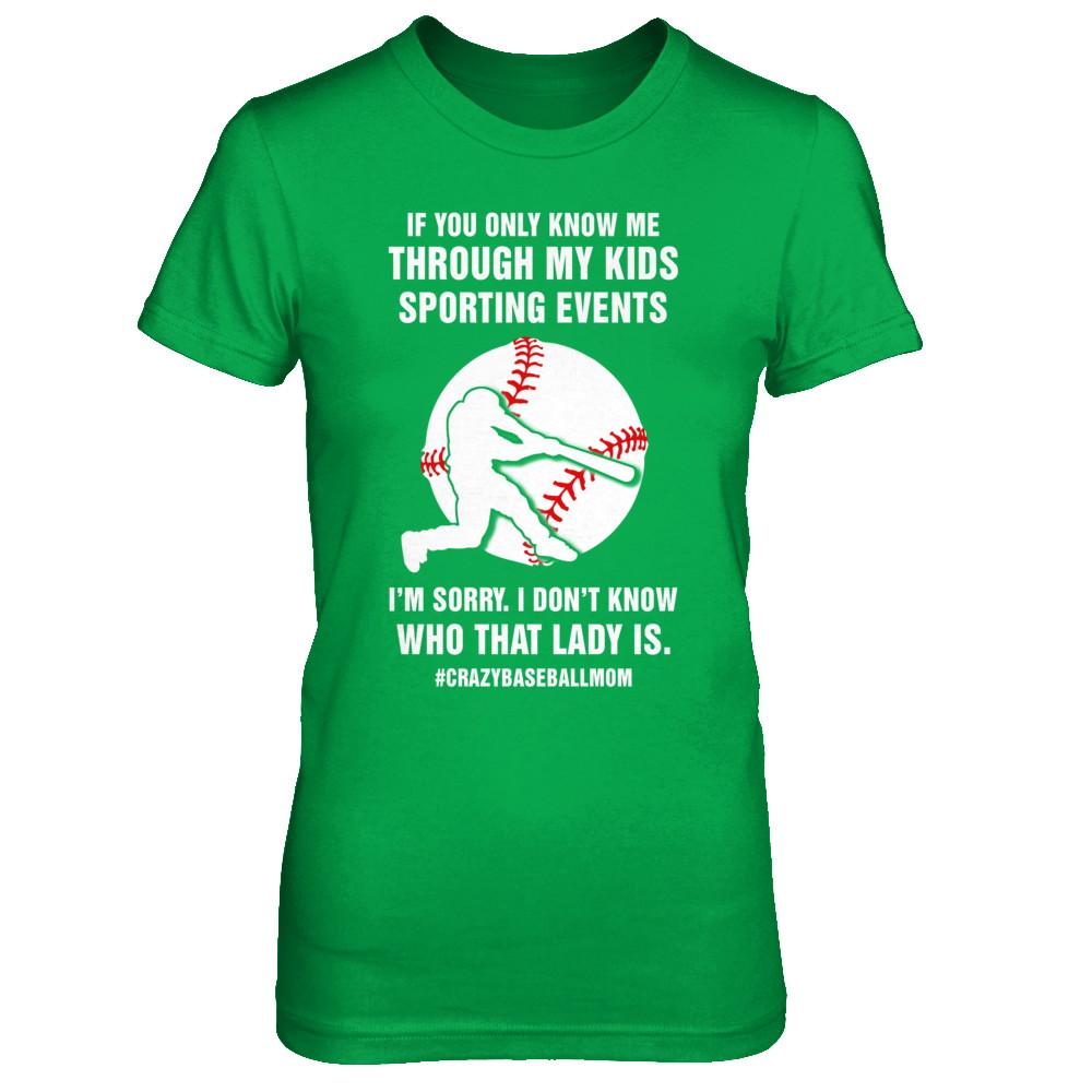 If You Only Know Me Through My Kids Sporting Baseball Mom-T-Shirt & Hoodie-Women's T-Shirt-Irish Green