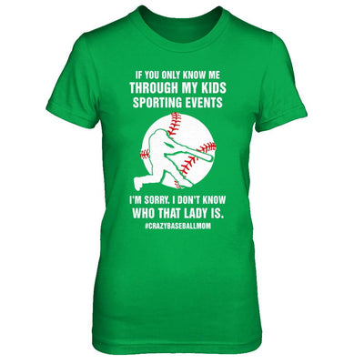 If You Only Know Me Through My Kids Sporting Baseball Mom-T-Shirt & Hoodie-Women's T-Shirt-Irish Green