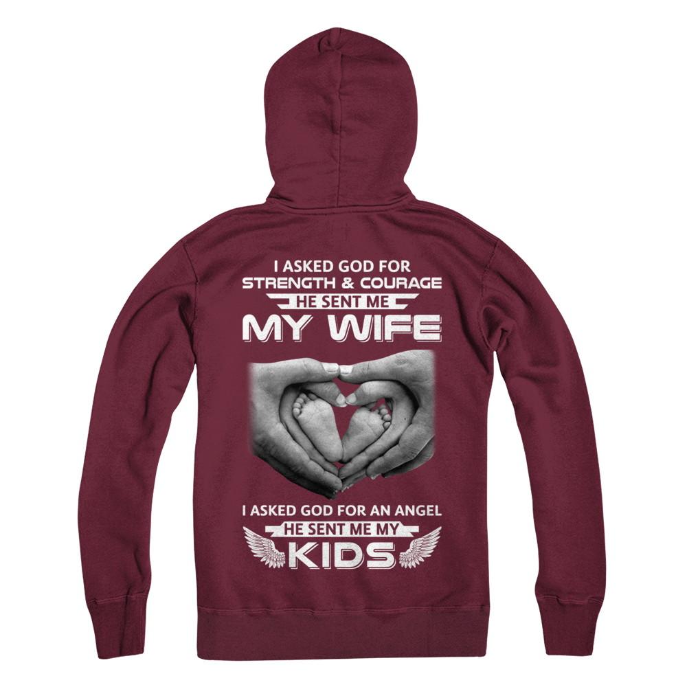 I Asked God Strength And Angel He Sent Me My Wife Kids-T-Shirt & Hoodie-Pullover Hoodie-Maroon
