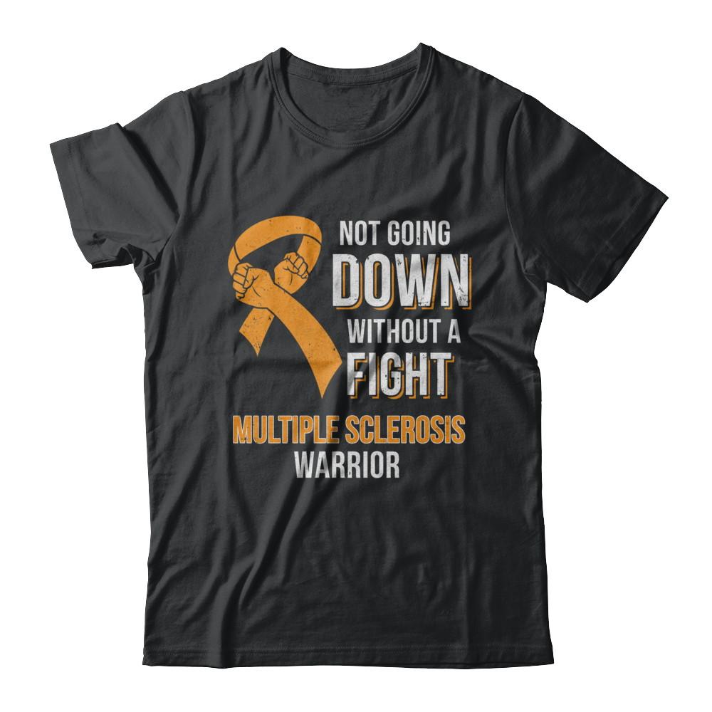 Not Going Down Without A Fight Multiple Sclerosis Warrior