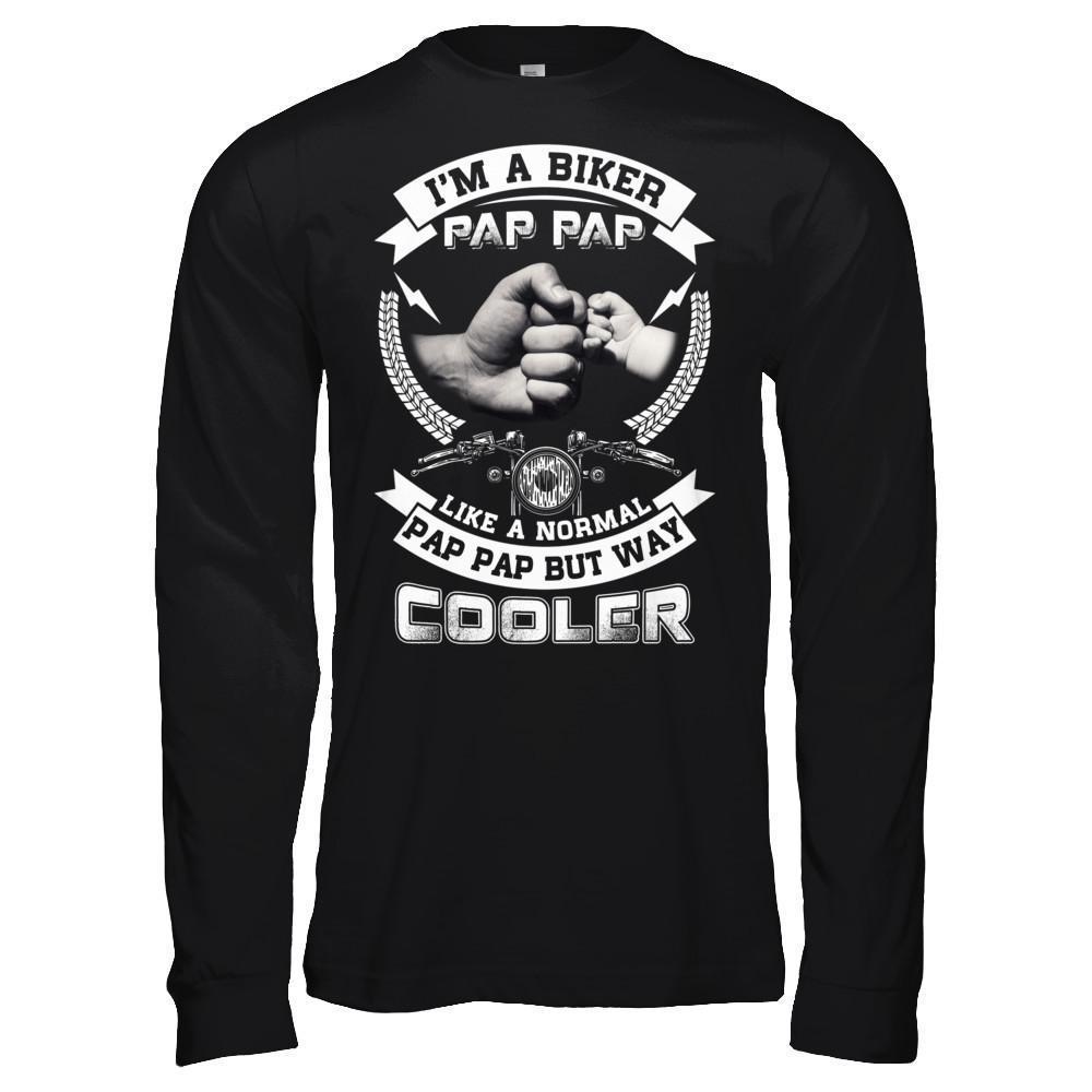 I'm A Biker Pap Pap Like A Normal Pap Pap But Way Cooler-T-Shirt & Hoodie-Long Sleeve T-Shirt-Black