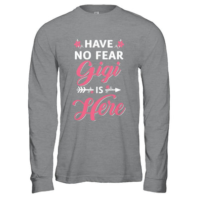 Have No Fear Gigi Is Here Mother's Day Gift-T-Shirt & Hoodie-Long Sleeve T-Shirt-Sport Grey