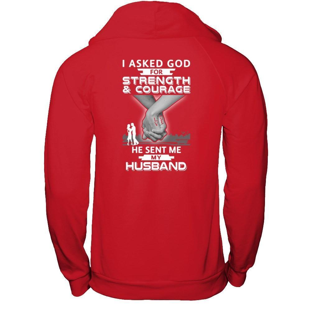 I Asked God For Strength And Courage He Sent Me My Husband-T-Shirt & Hoodie-Pullover Hoodie-Red