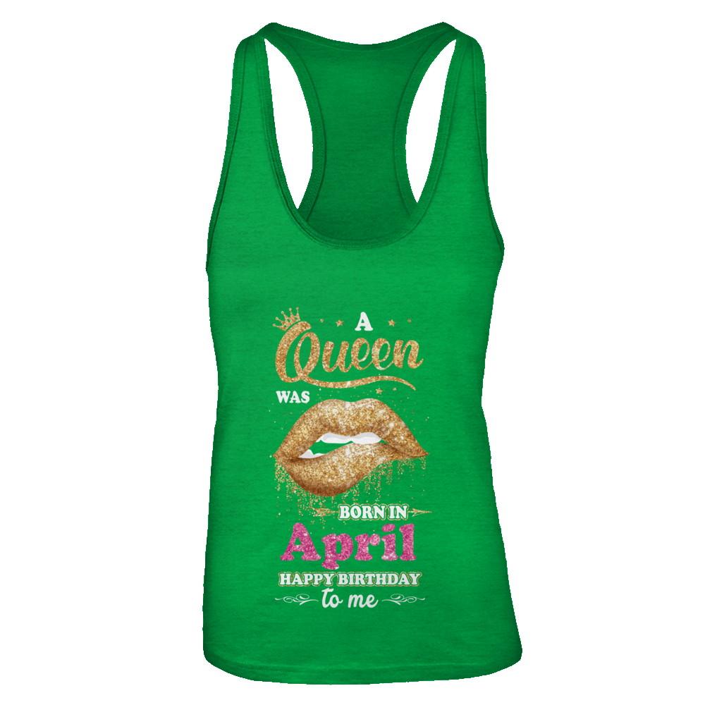 A Queen Was Born In April Happy Birthday To Me-T-Shirt & Tank Top-Women's Ideal Racerback Tank-Kelly Green