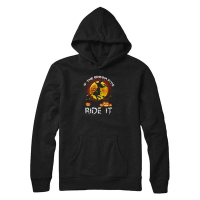 If The Broom Fits Witch Funny Happy Halloween-T-Shirt & Tank Top-Pullover Hoodie-Black