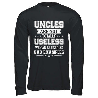 Uncles Are Not Totally Useless Funny Uncle Gifts-T-Shirt & Hoodie-Long Sleeve T-Shirt-Black