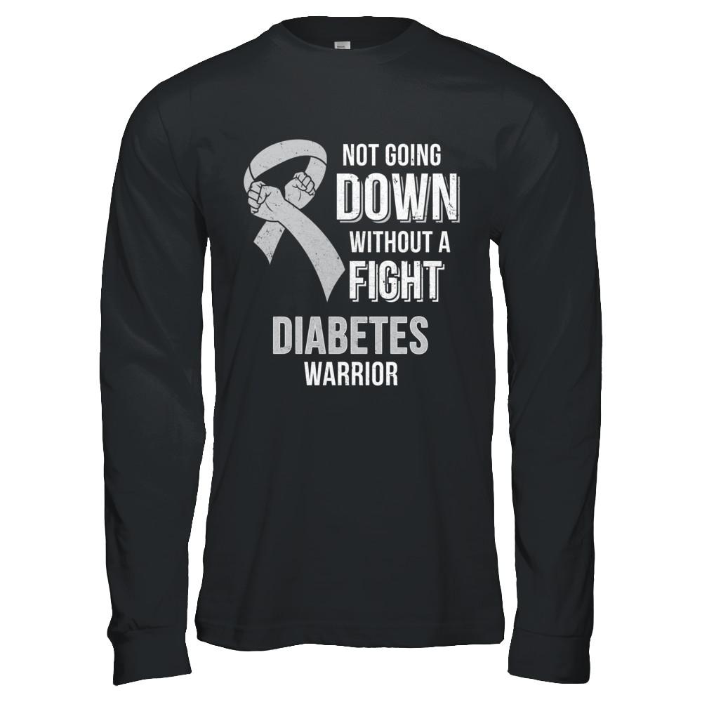 Not Going Down Without A Fight Diabetes Awareness Warrior-T-Shirt & Hoodie-Long Sleeve T-Shirt-Black
