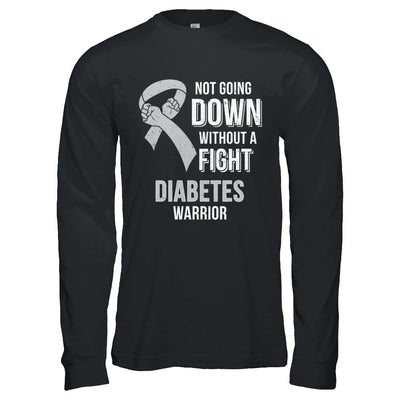 Not Going Down Without A Fight Diabetes Awareness Warrior-T-Shirt & Hoodie-Long Sleeve T-Shirt-Black