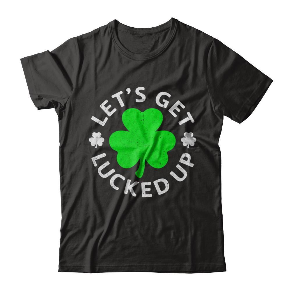 Let's Get Lucked Up St. Patrick's Day-T-Shirt & Hoodie-Premium T-Shirt-Black