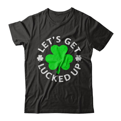 Let's Get Lucked Up St. Patrick's Day-T-Shirt & Hoodie-Premium T-Shirt-Black