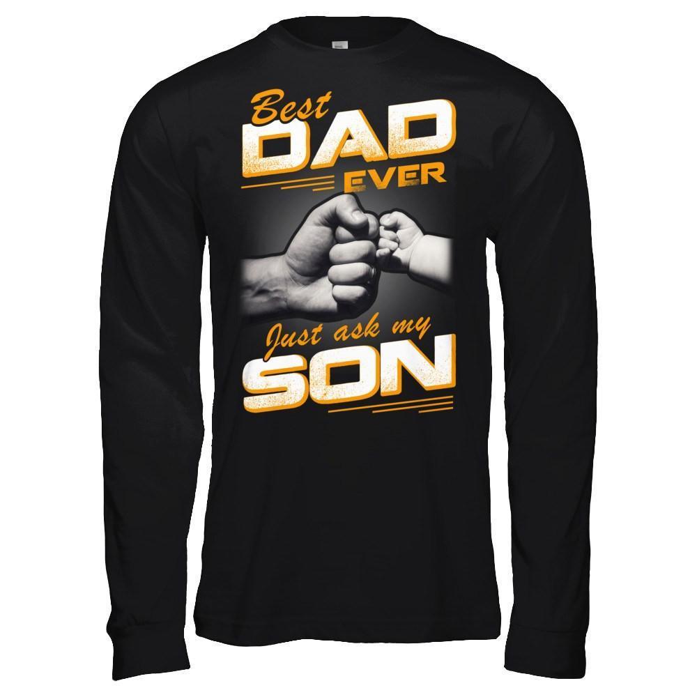 Best Dad Ever Just Ask My Son-T-Shirt & Hoodie-Long Sleeve T-Shirt-Black
