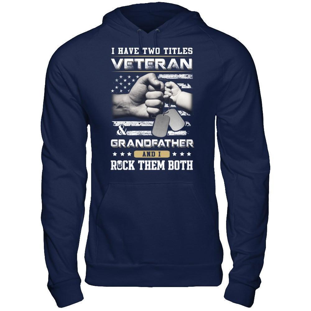 I Have Two Titles Veteran And Grandfather-T-Shirt & Hoodie-Pullover Hoodie-Navy