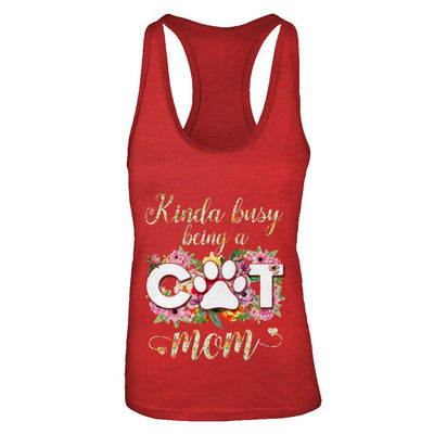 Kinda Busy Being A Cat Mom Gift-T-Shirt & Tank Top-