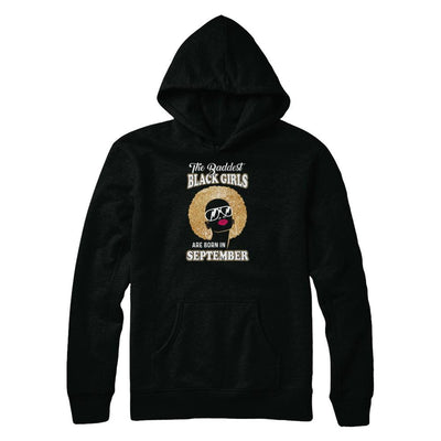 Baddest Black Girls Are Born In September Birthday-T-Shirt & Tank Top-Pullover Hoodie-Black