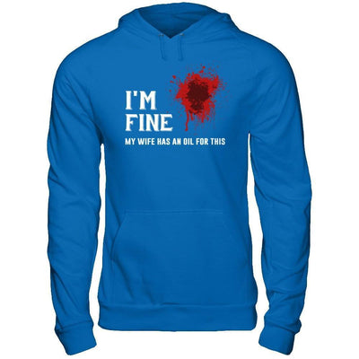 I'm Fine My Wife Has An Oil For This-T-Shirt & Hoodie-Pullover Hoodie-Royal