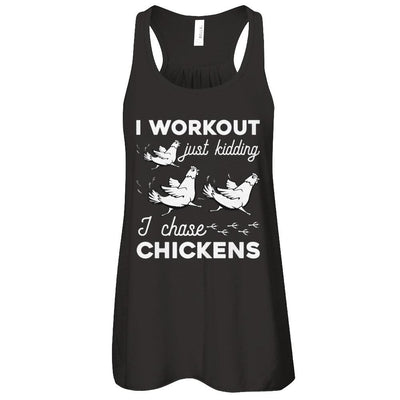I Work Out Just Kidding I Chase Chickens-T-Shirt & Tank Top-Women's Flowy Racerback Tank-Black