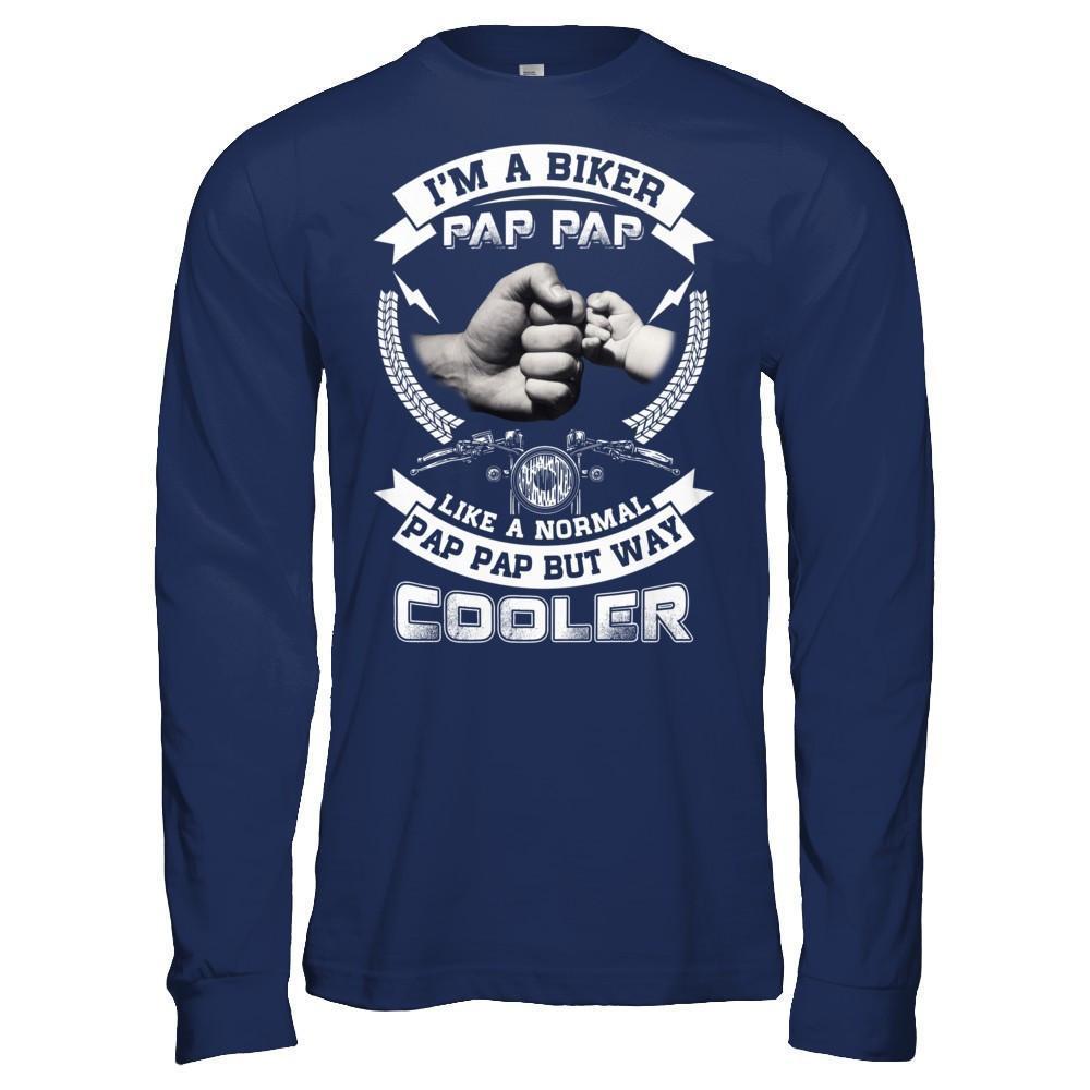 I'm A Biker Pap Pap Like A Normal Pap Pap But Way Cooler-T-Shirt & Hoodie-Long Sleeve T-Shirt-Navy