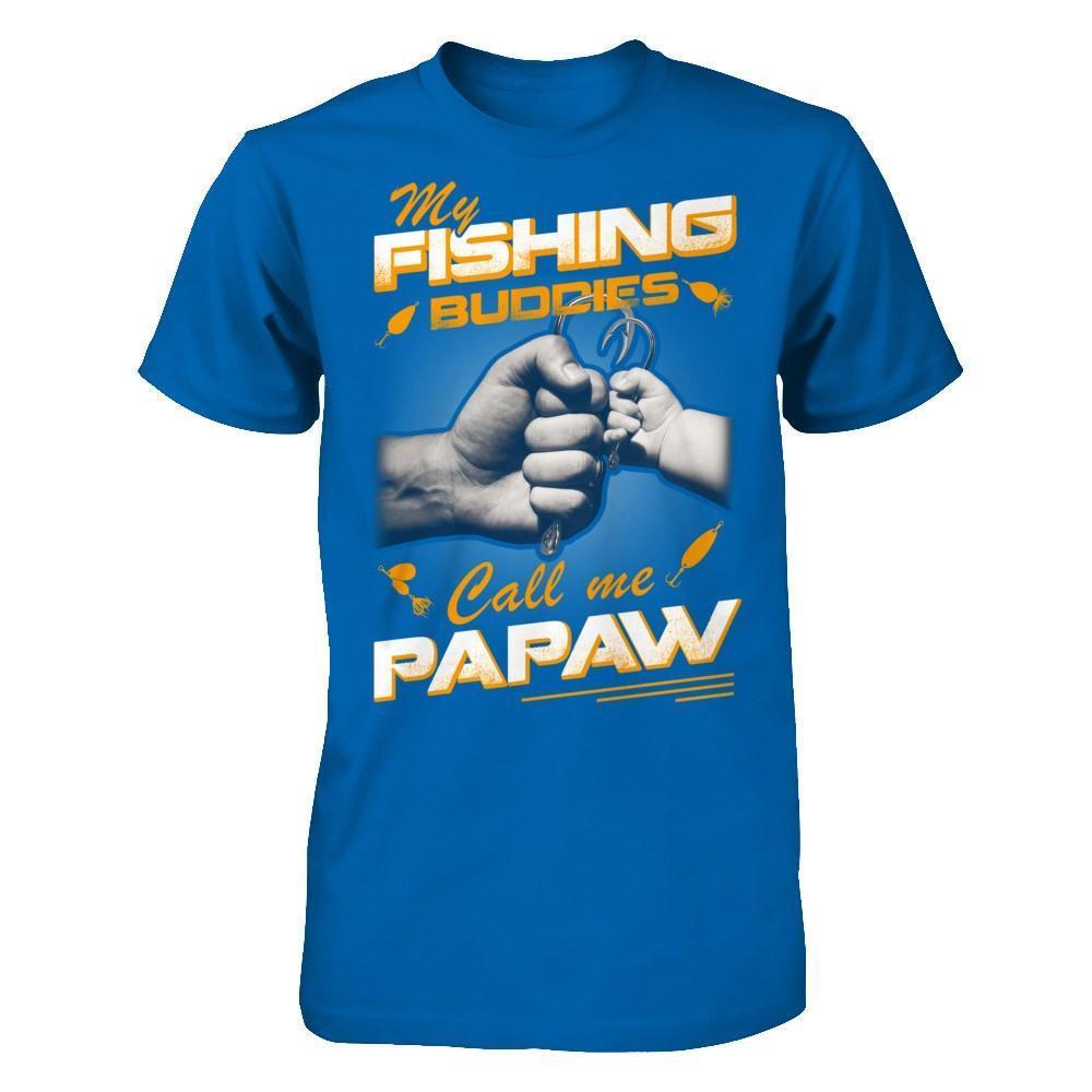 My Fishing Buddies Call Me Papaw-T-Shirt & Hoodie-Classic T-Shirt-Royal