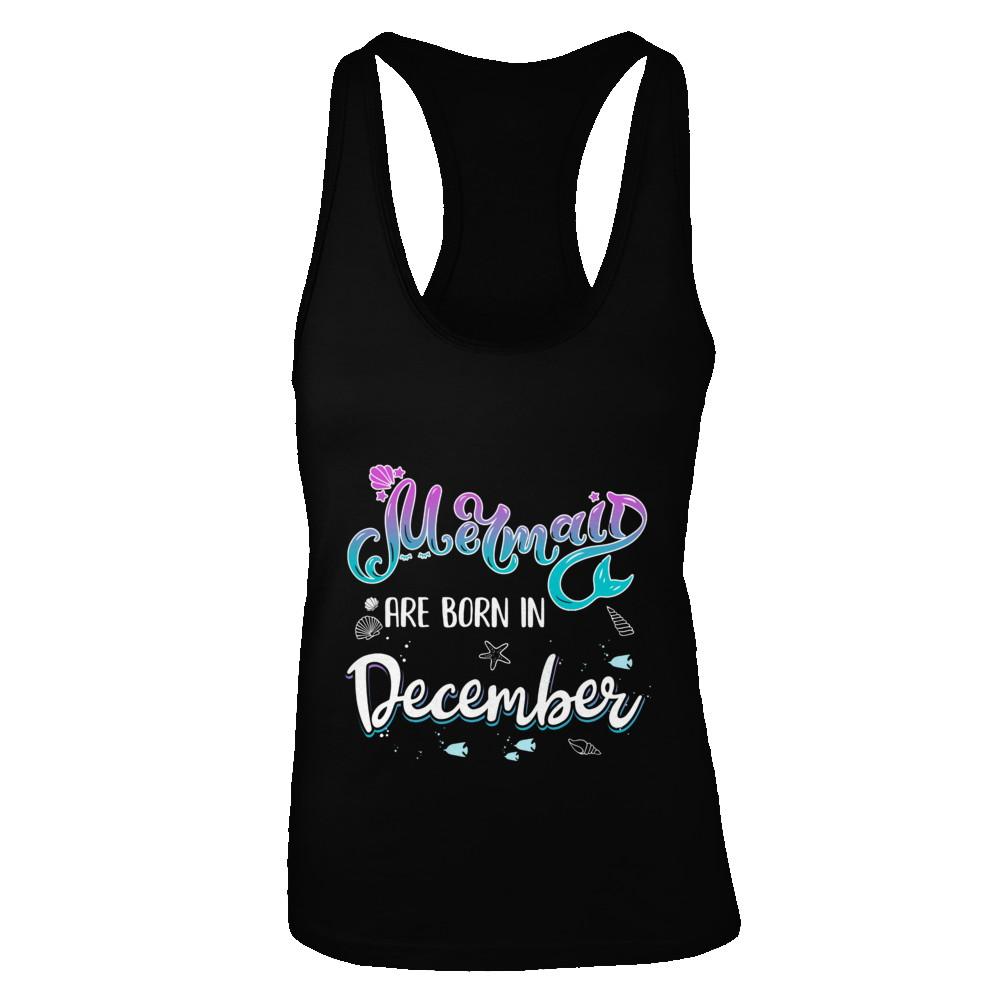 Mermaids Are Born In December Birthday Girl Gift