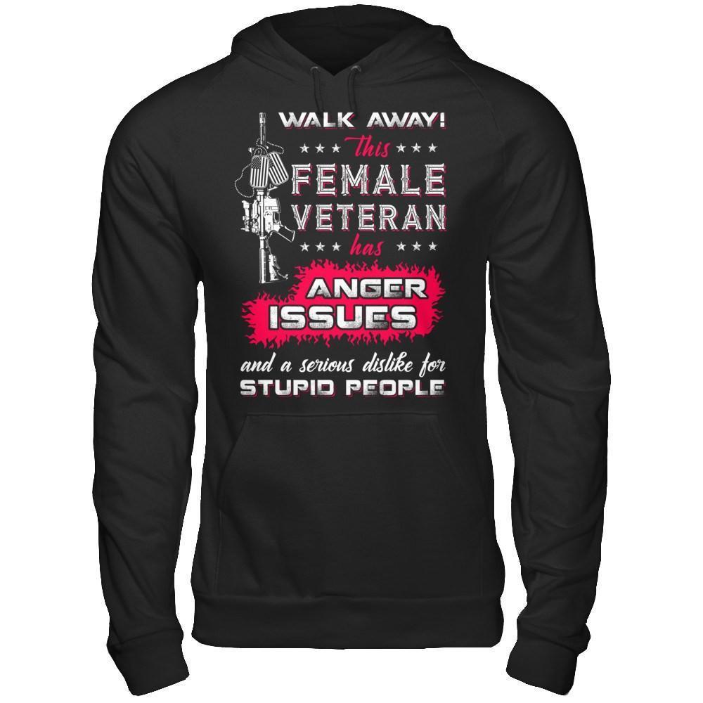 Walk Away This Female Veteran Has Anger Issues-T-Shirt & Hoodie-Pullover Hoodie-Black