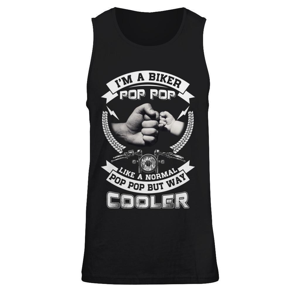 I'm A Biker Pop Pop Like A Normal Pop Pop But Way Cooler-T-Shirt & Hoodie-Unisex Tank-Black