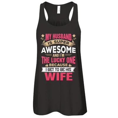 My Husband Is Super Awesome And I Am The Lucky One-T-Shirt & Tank Top-Women's Flowy Racerback Tank-Black