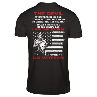 I Whispered In The Devil's Ear I Am The Storm Us Veteran-T-Shirt & Hoodie-Premium T-Shirt-Black
