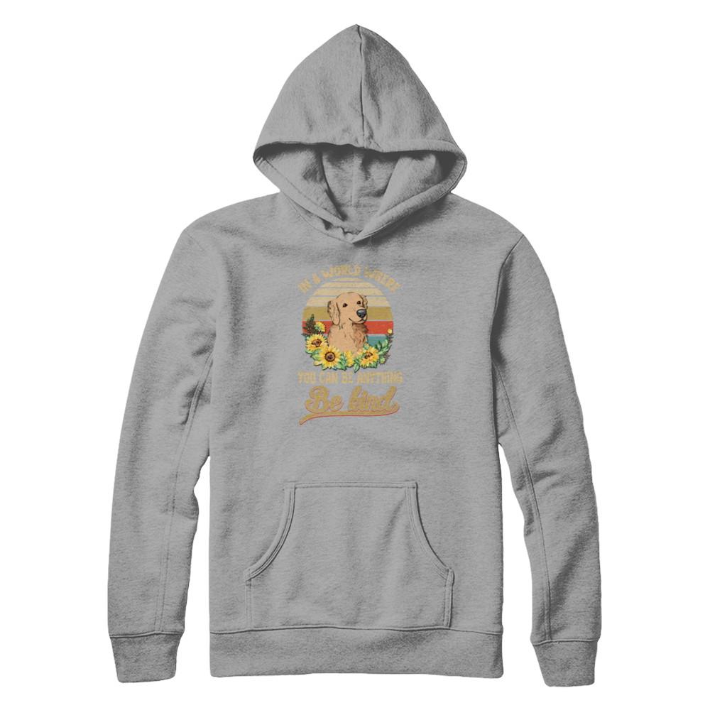 In A World Where You Can Be Anything Be Kind Golden Retriever Sunflow-T-Shirt & Tank Top-Pullover Hoodie-Light Steel