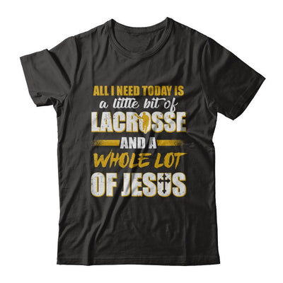 All I Need Today Is A Little Bit Of Lacrosse And A Whole Lot Of Jesus-T-Shirt & Hoodie-Premium T-Shirt-Black