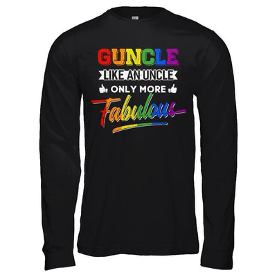 Guncle Gay Uncle More Fabulous Lgbt Rainbow-T-Shirt & Hoodie-Long Sleeve T-Shirt-Black