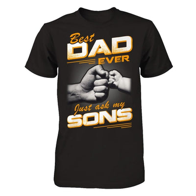 Best Dad Ever Just Ask My Sons-T-Shirt & Hoodie-Classic T-Shirt-Black