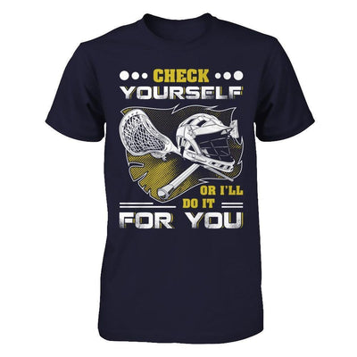 Lacrosse Check Yourself Or I'll Do It For You-T-Shirt & Hoodie-Premium T-Shirt-Midnight Navy