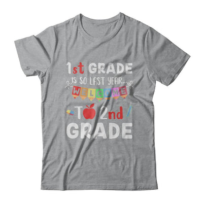 1st Grade Is So Last Year Welcome To Second 2nd Grade-T-Shirt & Hoodie-Classic T-Shirt-Sport Grey