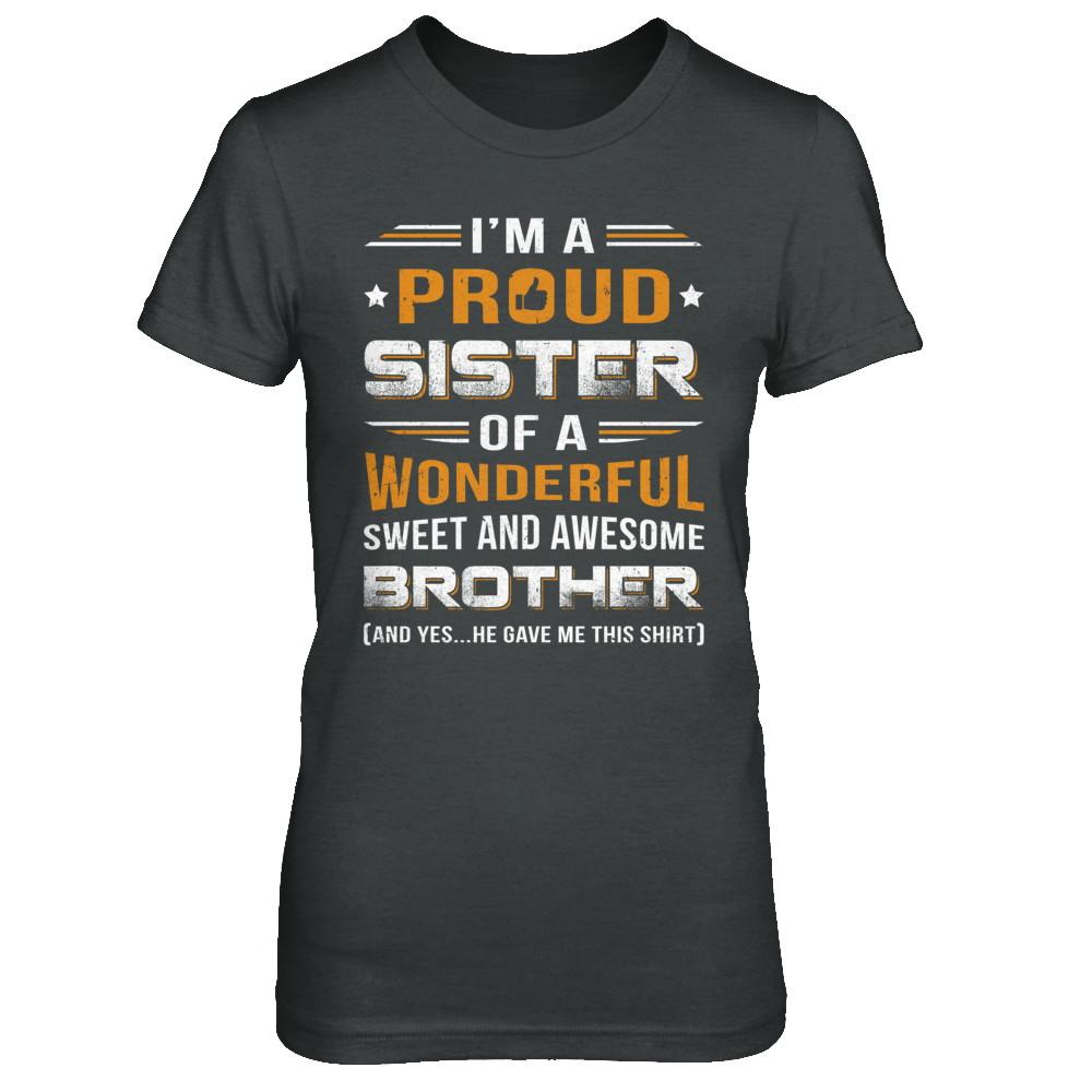 Gift Sister From Brother I'm A Proud Sister Of Awesome Brother-T-Shirt & Hoodie-Women's T-Shirt-Dark Heather