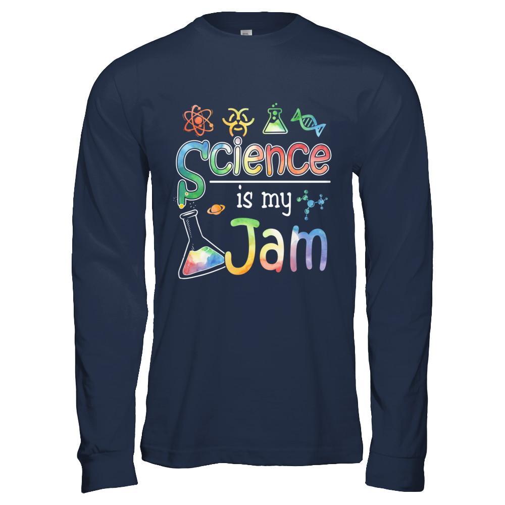 Science Is My Jam Science Teacher Gifts-T-Shirt & Hoodie-Long Sleeve T-Shirt-Navy
