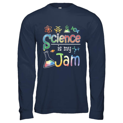 Science Is My Jam Science Teacher Gifts-T-Shirt & Hoodie-Long Sleeve T-Shirt-Navy