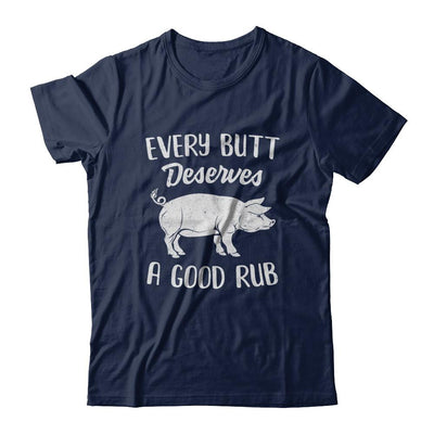 Every Butt Deserves A Good Rub Funny Party BBQ-T-Shirt & Hoodie-Classic T-Shirt-Navy