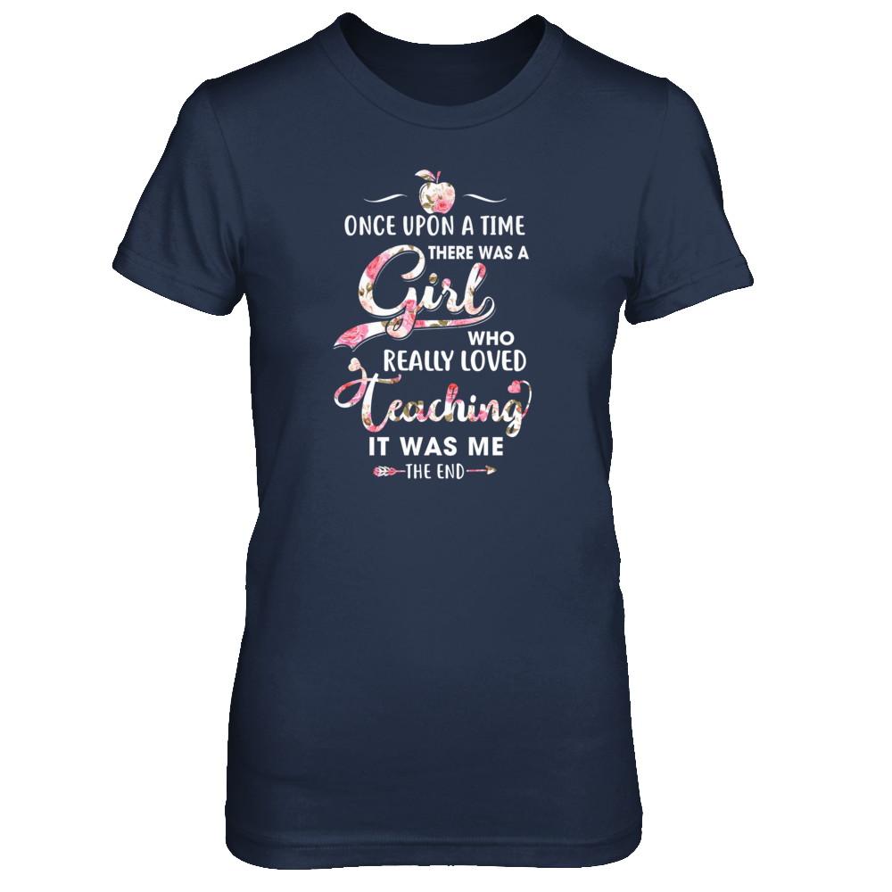 Once Upon A Time There Was A Girl Who Really Loved Teaching-T-Shirt & Tank Top-Women's T-Shirt-Navy