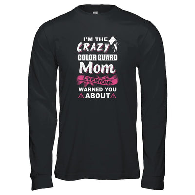 I'm The Crazy Color Guard Mom Mothers Day Gifts-T-Shirt & Tank Top-Long Sleeve T-Shirt-Black