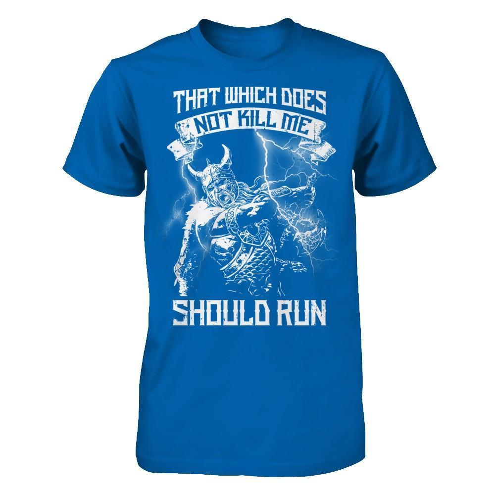 Viking That Which Does Not Kill Me Should Run-T-Shirt & Hoodie-Classic T-Shirt-Royal