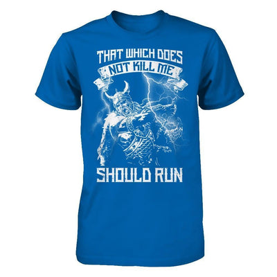 Viking That Which Does Not Kill Me Should Run-T-Shirt & Hoodie-Classic T-Shirt-Royal