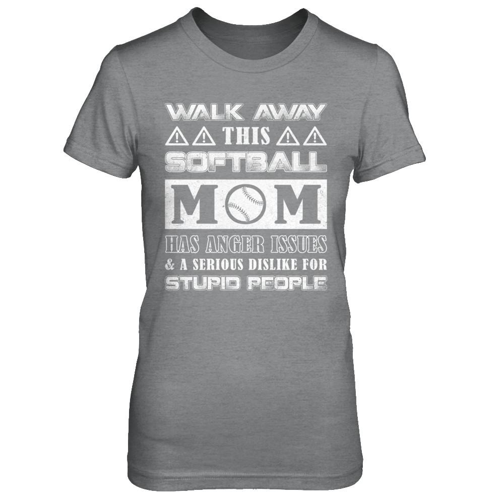Walk Away This Softball Mom Has Anger Issues-T-Shirt & Hoodie-Women's T-Shirt-Sport Grey