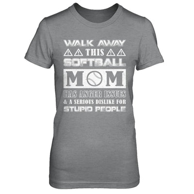 Walk Away This Softball Mom Has Anger Issues-T-Shirt & Hoodie-Women's T-Shirt-Sport Grey