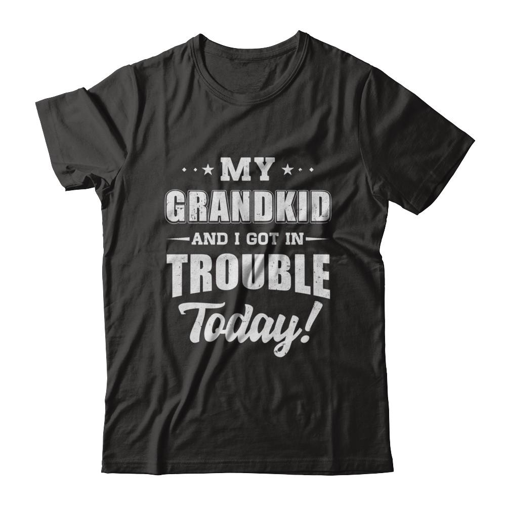 My Grandkid And I Got In Trouble Today Papa Grandma