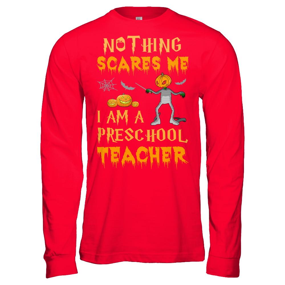 Halloween Nothing Scares Me I'm A Preschool Teacher-T-Shirt & Hoodie-Long Sleeve T-Shirt-Red