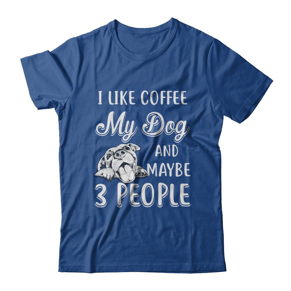 I Like Coffee My Dog And Maybe 3 People-T-Shirt & Hoodie-Classic T-Shirt-Royal