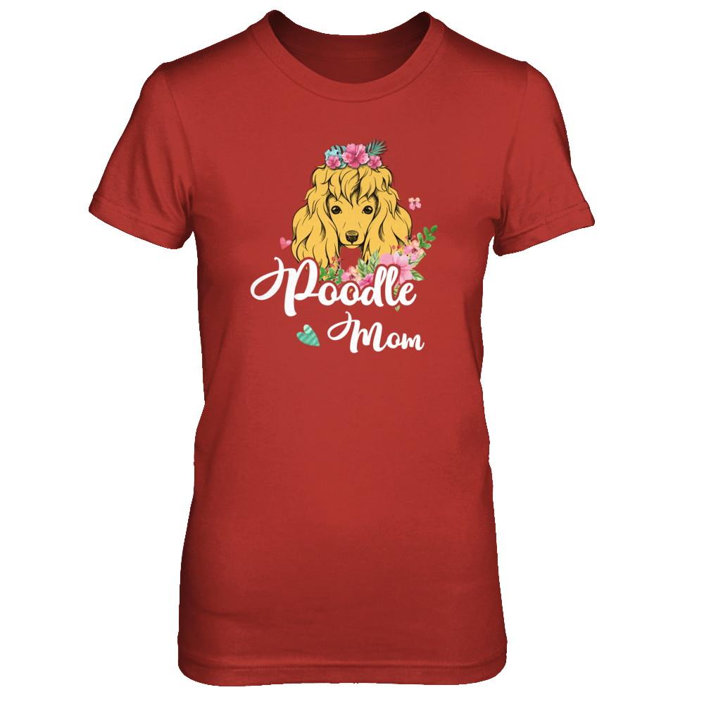 Poodle Mom Funny Dog Mom Gift Idea-T-Shirt & Tank Top-Women's T-Shirt-Red