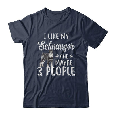 I Like My Schnauzer And Maybe 3 People-T-Shirt & Hoodie-Classic T-Shirt-Navy